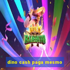 dino cash paga mesmo